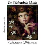 Verônica Moreira: ‘Eu, Dicionário mudo’