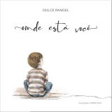 Dulce Rangel lança o livro ‘Onde está você’, para crianças e adultos