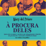 Mary del Priore lança obra sobre negros e mestiços que venceram a barreira do preconceito e se destacaram na história do Brasil