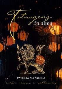 Patrícia Alvarenga lança o livro de poesias ‘Tatuagens da Alma – Entre Versos e Reflexões’