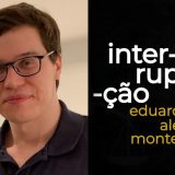 Premiado dramaturgo Eduardo Aleixo Monteiro disponibiliza gratuitamente livro ‘Interrupção’, com direito a uma leitura dramática e uma oficina de escrita teatral