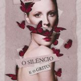 ‘O Silêncio e o Grito’: a voz feminina não pode se calar
