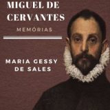 Bioficção apresenta a história da vida de Miguel de Cervantes contada por ele mesmo