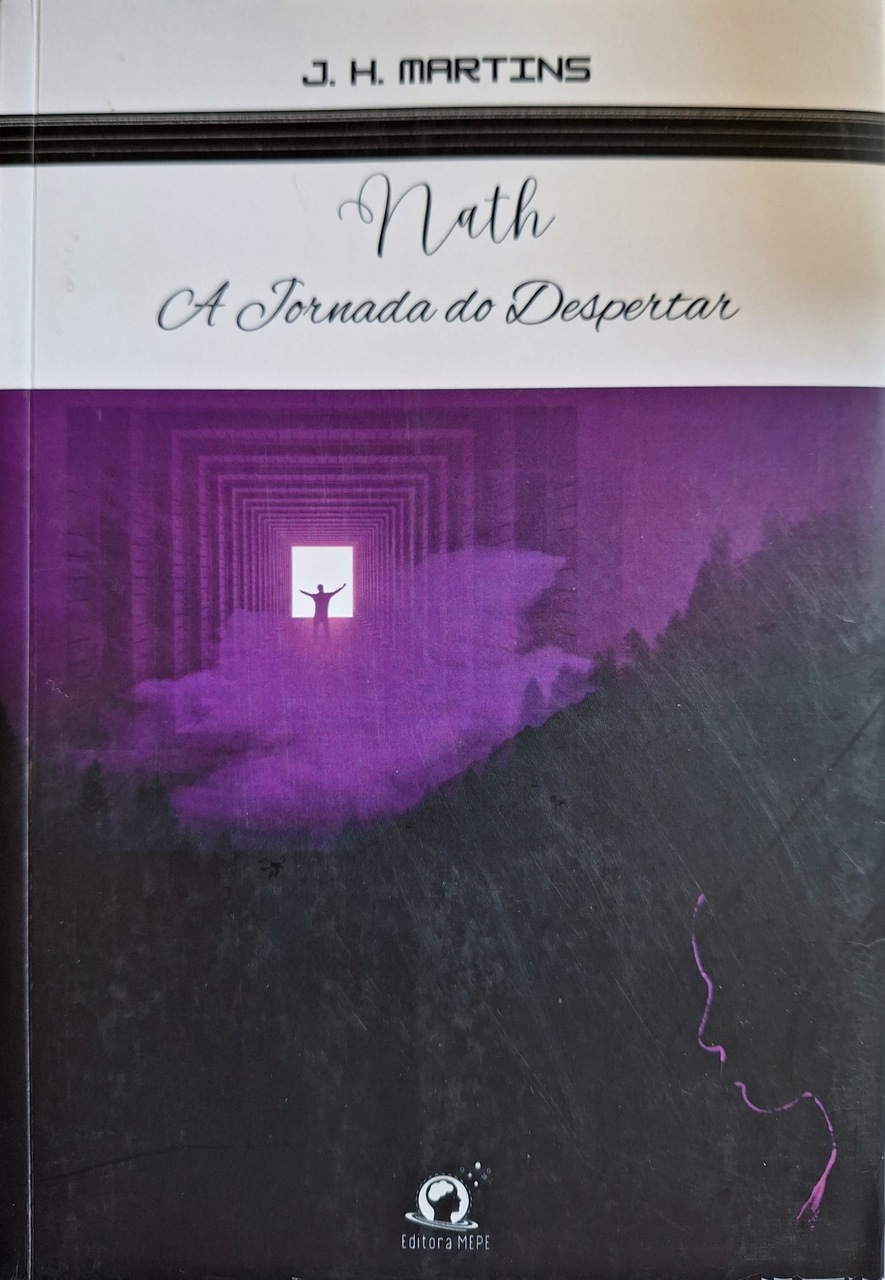 Livro "Nath: A jornada do despertar" de J.H.Martins, pela Editora Uiclap. 1ª Edição