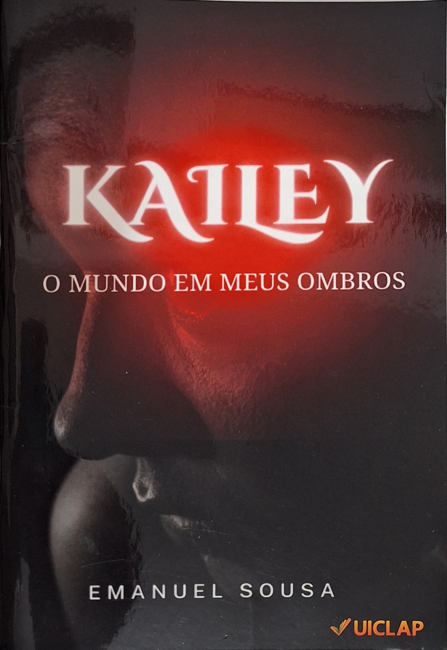 Capa do livro "Kailey- o mundo em meus ombros" de Emanuel Sousa, pela Editora Uiclap