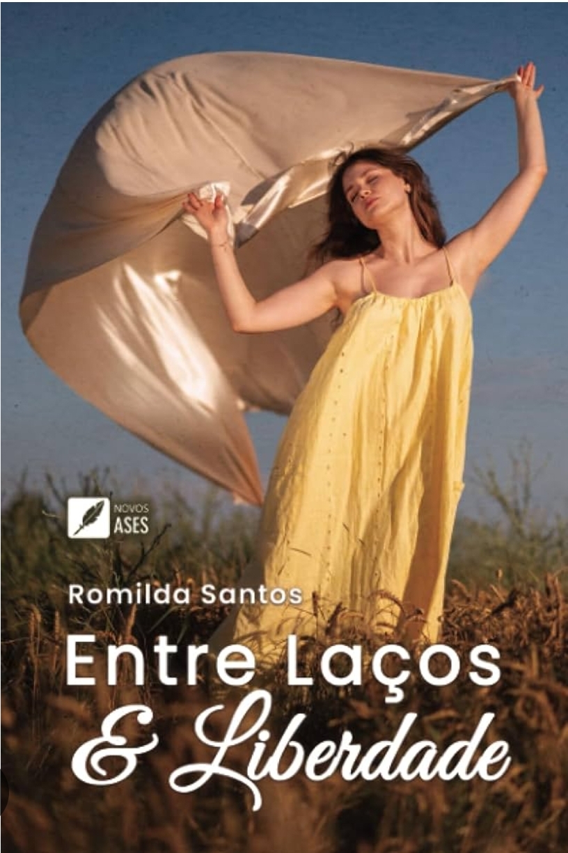 Livro "Entre laços e liberdade" de Romilda Santos, pela Editora Ases da Literatura.