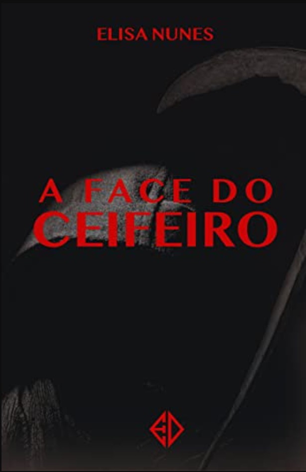 Capa do livro " A face do Ceifeiro" de Elisa Nunes pela Editora Devaneios