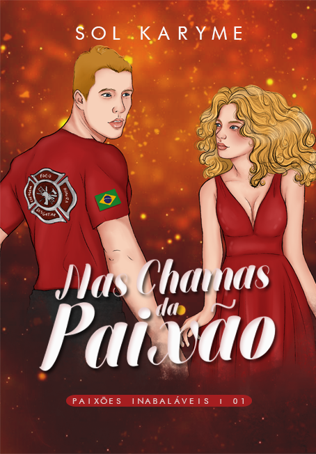 Capa do livro "Nas chamas da Paixão" de Sol Karyme, pela Editora Uiclap.