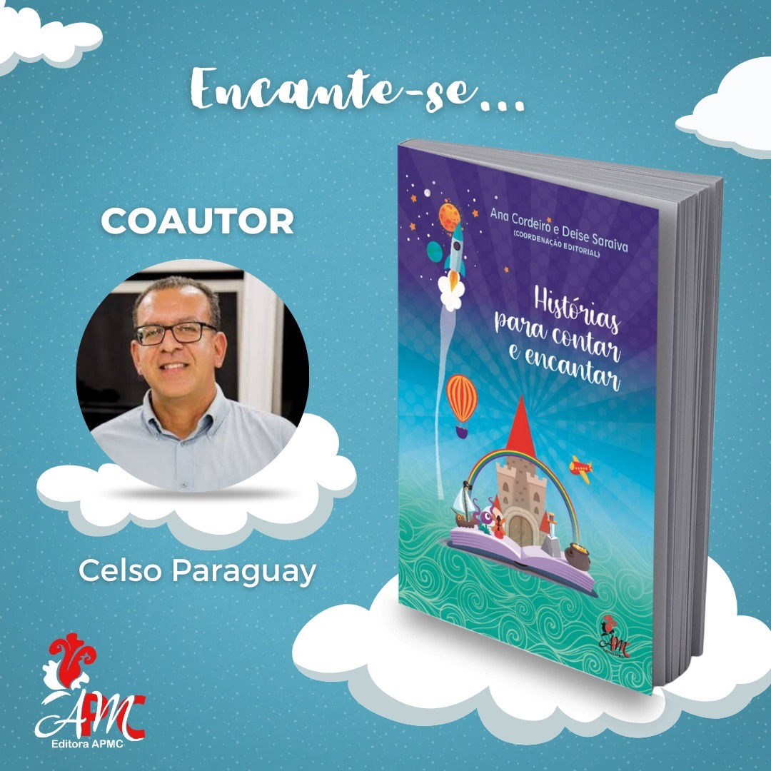 Na imagem se apresenta a capa  da Antologia " Histórias para Contar e Encantar e a imagem do coautor, Celso Paraguay