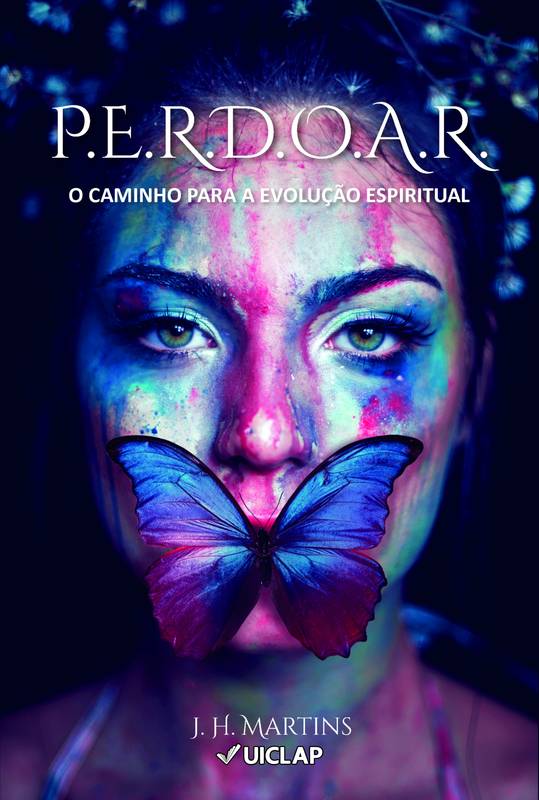 Capa do livro 'P.E.R.D.O.A.R. - O caminho para a evolução espiritual, de J. H. Martins