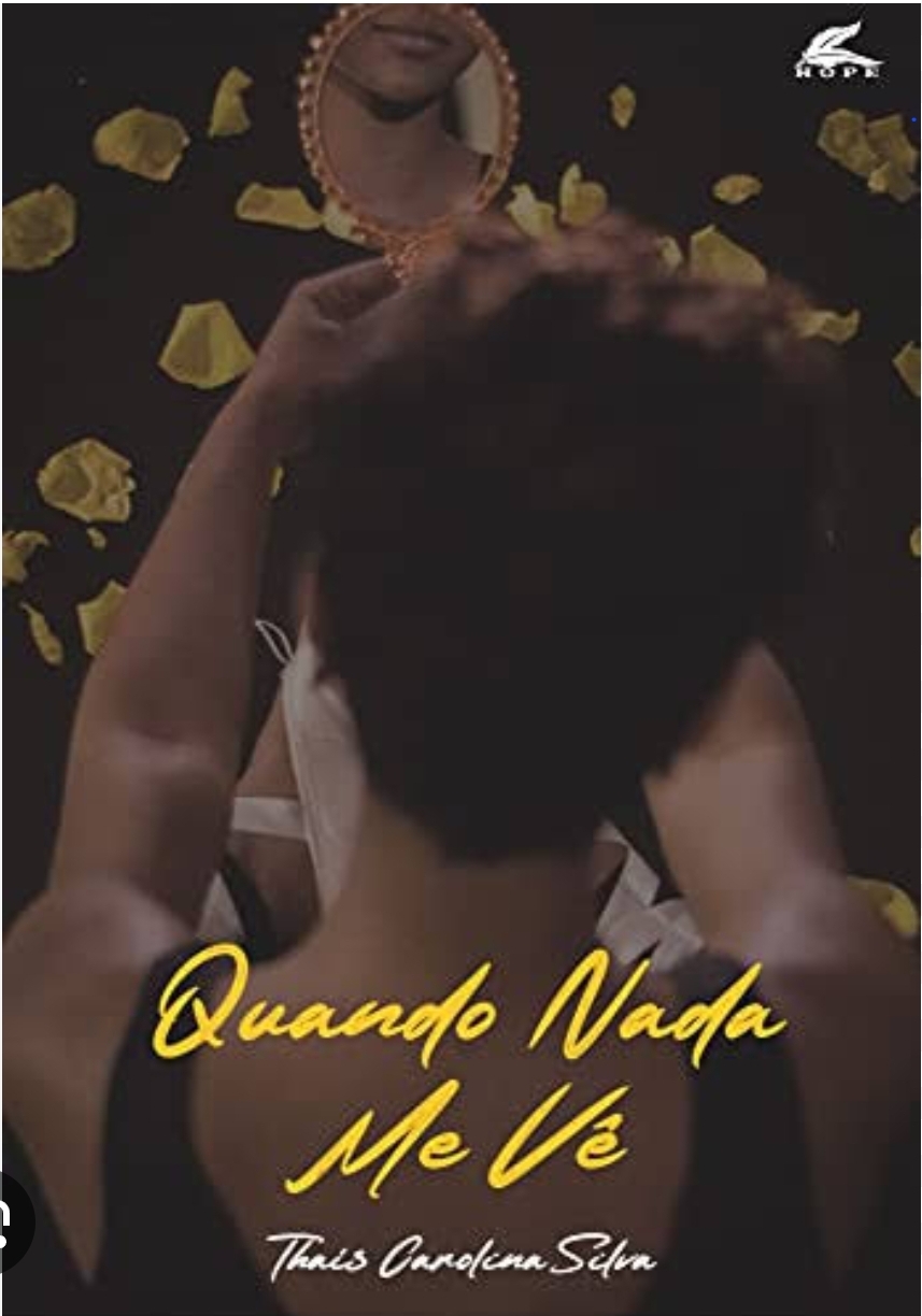 Capa do livro " Quando nada me vê", de Thais Carolina pela Editora Hope
