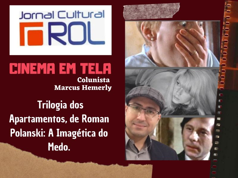 Flyer da coluna 'Cinema em Tela'
'Trilogia dos apartamentos, de Roman Polanski:  a  imagética do medo'