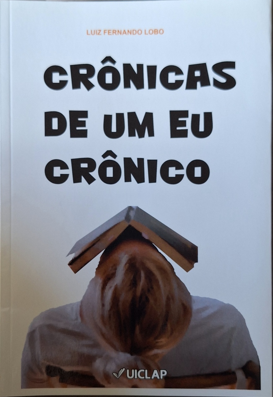 Capa do livro "Crônicas de um eu crônico" de Luiz Fernando Lobo, pela Editora Uiclap.